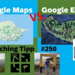 Geocaching Tipp 250 Google Maps VS Google Earth