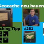 Geocaching Tipp 251 Geocache neu bauen